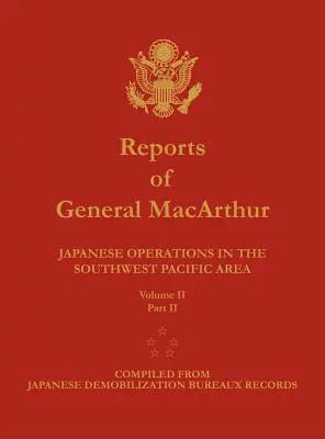 Rapports du général MacArthur : Opérations japonaises dans la zone du Pacifique Sud-Ouest. Volume 2, partie 2 - Reports of General MacArthur: Japanese Operations in the Southwest Pacific Area. Volume 2, Part 2