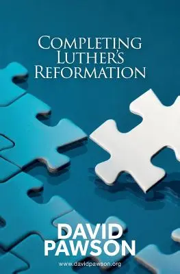 Compléter la Réforme de Luther - Completing Luther's Reformation