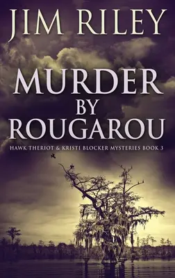 Meurtre par Rougarou - Murder by Rougarou