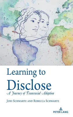 Apprendre à divulguer : un parcours d'adoption transraciale - Learning to Disclose; A Journey of Transracial Adoption