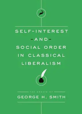 L'intérêt personnel et l'ordre social dans le libéralisme classique - Self-Interest and Social Order in Classical Liberalism