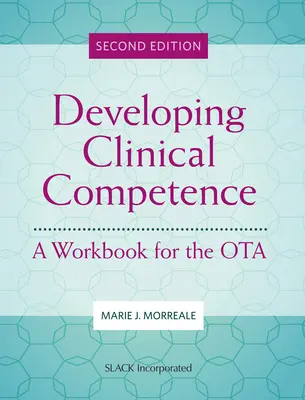 Développer la compétence clinique : Un cahier d'exercices pour l'OTA - Developing Clinical Competence: A Workbook for the OTA