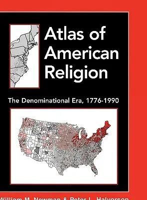 Atlas de la religion américaine : L'ère confessionnelle, 1776-1990 - Atlas of American Religion: The Denominational Era, 1776-1990