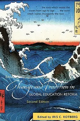Équilibrer le changement et la tradition dans la réforme globale de l'éducation, deuxième édition - Balancing Change and Tradition in Global Education Reform, Second Edition