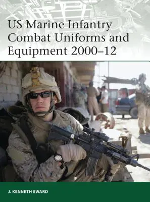 Uniformes et équipement de combat de l'infanterie de marine américaine 2000-12 - US Marine Infantry Combat Uniforms and Equipment 2000-12