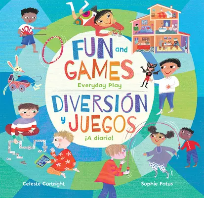 Amusement et jeux : Everyday Play / Diversin Y Juegos A Diario ! - Fun and Games: Everyday Play / Diversin Y Juegos A Diario!