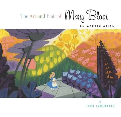 L'art et le flair de Mary Blair : Une appréciation - The Art and Flair of Mary Blair: An Appreciation