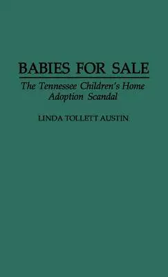 Bébés à vendre : Le scandale de l'adoption dans les foyers pour enfants du Tennessee - Babies for Sale: The Tennessee Children's Home Adoption Scandal