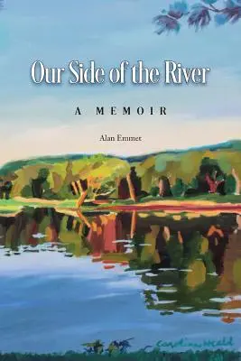 Notre côté de la rivière : A Memoir - Our Side of the River: A Memoir