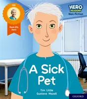 Hero Academy Non-fiction : Oxford Niveau 1+, Bandeau rose : Un animal malade - Hero Academy Non-fiction: Oxford Level 1+, Pink Book Band: A Sick Pet