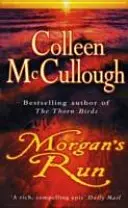 Morgan's Run - une saga familiale époustouflante et captivante de l'auteur du best-seller international The Thorn Birds (Les oiseaux d'épines) - Morgan's Run - a breathtaking and absorbing family saga from the international bestselling author of The Thorn Birds