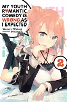 La comédie romantique de ma jeunesse est fausse, comme je m'y attendais, Vol. 2 (Light Novel) - My Youth Romantic Comedy Is Wrong, as I Expected, Vol. 2 (Light Novel)