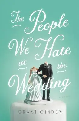 Les gens que nous détestons au mariage - The People We Hate at the Wedding