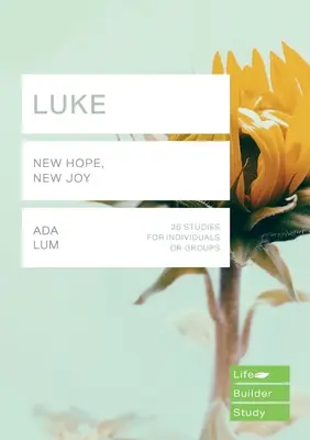 Luc (Lifebuilder Study Guides) - Nouvel espoir, nouvelle joie (Lum Ada (Auteur)) - Luke (Lifebuilder Study Guides) - New Hope, New Joy (Lum Ada (Author))