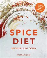 Spice Diet : Épicer pour maigrir - Spice Diet: Spice Up Slim Down