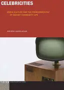 Célébrités : La culture des médias et la phénoménologie de la vie de marchandise gadget - Celebricities: Media Culture and the Phenomenology of Gadget Commodity Life