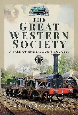 La Grande Société Occidentale : Une histoire d'efforts et de succès - The Great Western Society: A Tale of Endeavour & Success