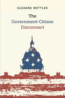 La déconnexion entre le gouvernement et les citoyens - The Government-Citizen Disconnect