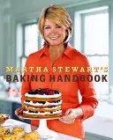 Le manuel de pâtisserie de Martha Stewart - Martha Stewart's Baking Handbook