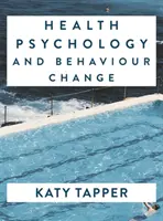 Psychologie de la santé et changement de comportement : De la science à la pratique - Health Psychology and Behaviour Change: From Science to Practice