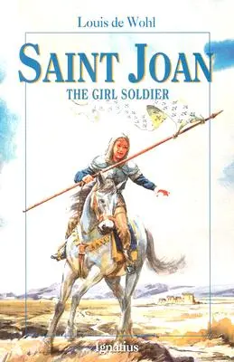 Sainte Jeanne : la fille soldat - Saint Joan: The Girl Soldier