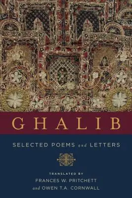 Ghalib : Poèmes et lettres choisis - Ghalib: Selected Poems and Letters