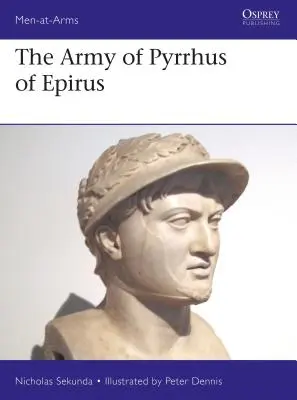 L'armée de Pyrrhus d'Épire : 3e siècle avant J.-C. - The Army of Pyrrhus of Epirus: 3rd Century BC