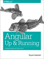 Angular : En marche : Apprendre Angular, pas à pas - Angular: Up and Running: Learning Angular, Step by Step