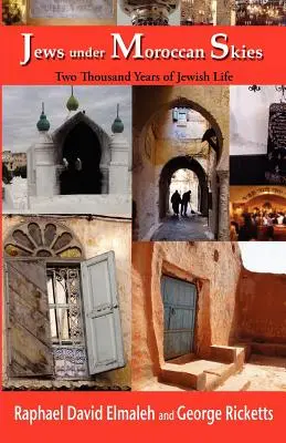 Juifs sous le ciel marocain : Deux mille ans de vie juive - Jews Under Moroccan Skies: Two Thousand Years of Jewish Life