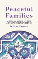 Familles en paix : Les efforts des musulmans américains contre la violence domestique - Peaceful Families: American Muslim Efforts Against Domestic Violence