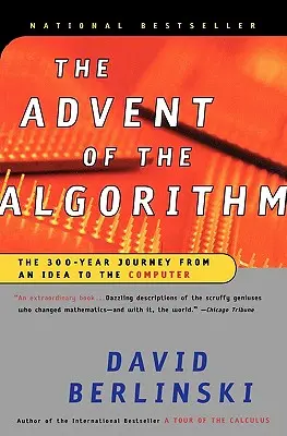 L'avènement de l'algorithme : Le voyage de 300 ans d'une idée à l'ordinateur - The Advent of the Algorithm: The 300-Year Journey from an Idea to the Computer