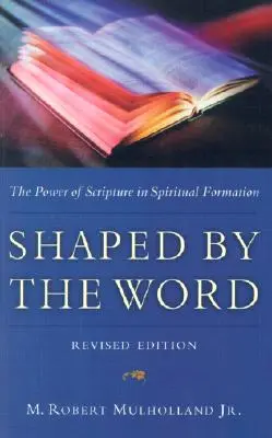 Façonné par la Parole : Le pouvoir de l'Écriture dans la formation spirituelle - Shaped by the Word: The Power of Scripture in Spiritual Formation