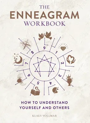 Le manuel de l'ennéagramme : Comment se comprendre soi-même et comprendre les autres - The Enneagram Workbook: How to Understand Yourself and Others