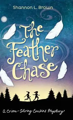 La chasse aux plumes (The Crime-Solving Cousins Mysteries Book 1) - The Feather Chase: (The Crime-Solving Cousins Mysteries Book 1)