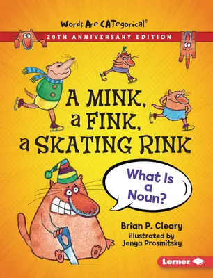 Un vison, un putois, une patinoire, édition du 20e anniversaire : Qu'est-ce qu'un nom ? - A Mink, a Fink, a Skating Rink, 20th Anniversary Edition: What Is a Noun?