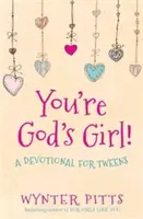 Tu es la fille de Dieu ! Un dévotionnel pour les préadolescents - You're God's Girl!: A Devotional for Tweens