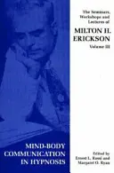 Séminaires, ateliers et conférences de Milton H. Erickson - Seminars, Workshops and Lectures of Milton H. Erickson