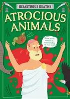 Animaux atroces - Atrocious Animals