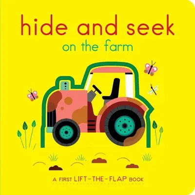 Cache-cache à la ferme : Un premier livre à décoller et à rabattre - Hide and Seek on the Farm: A First Lift-The-Flap Book