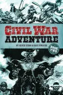 L'aventure de la guerre civile, deuxième tome - Civil War Adventure, Book Two