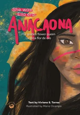 Anacaona : La reine aux fleurs d'or - Anacaona: The Golden Flower Queen