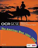 GCSE OCR A SHP : American West 1840-95 Livre de l'étudiant - GCSE OCR A SHP: American West 1840-95 Student Book