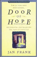 La porte de l'espoir : Reconnaître et résoudre les douleurs du passé - Door of Hope: Recognizing and Resolving the Pains of Your Past