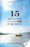 15 minutes seul avec Dieu pour les hommes - 15 Minutes Alone with God for Men