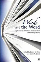 Les mots et la parole : Explorations de l'interprétation biblique et de la théorie littéraire - Words and the Word: Explorations in Biblical Interpretation and Literary Theory