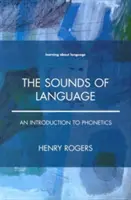 Les sons du langage : Une introduction à la phonétique - The Sounds of Language: An Introduction to Phonetics