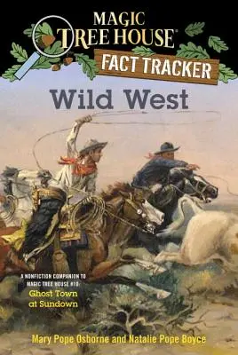 L'Ouest sauvage : Un compagnon non fictif de la Maison de l'arbre magique no 10 : La ville fantôme au crépuscule - Wild West: A Nonfiction Companion to Magic Tree House #10: Ghost Town at Sundown