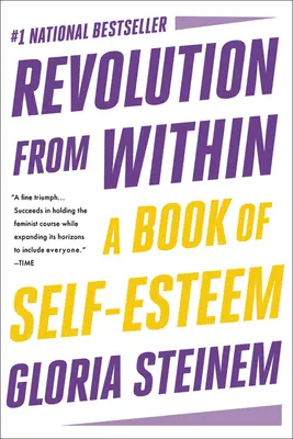 La révolution de l'intérieur : Un livre d'estime de soi - Revolution from Within: A Book of Self-Esteem