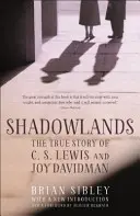 Shadowlands : L'histoire vraie de C.S. Lewis et Joy Davidman - Shadowlands: The True Story of C S Lewis and Joy Davidman