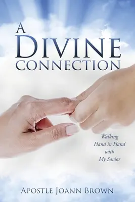 Une connexion divine : Marcher main dans la main avec mon Sauveur - A Divine Connection: Walking Hand in Hand with My Savior